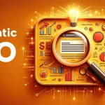 Why your online business needs semantic SEO