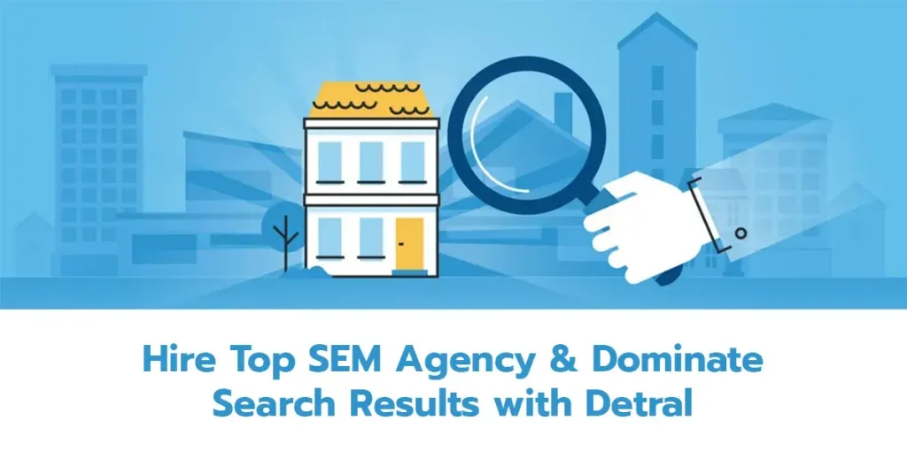 Hire-Top-SEM-Agency-Dominate-Search-Results-with-Detral_11zon