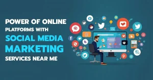 Power of Online Platforms with Social Media Marketing Services Near Me 11zon