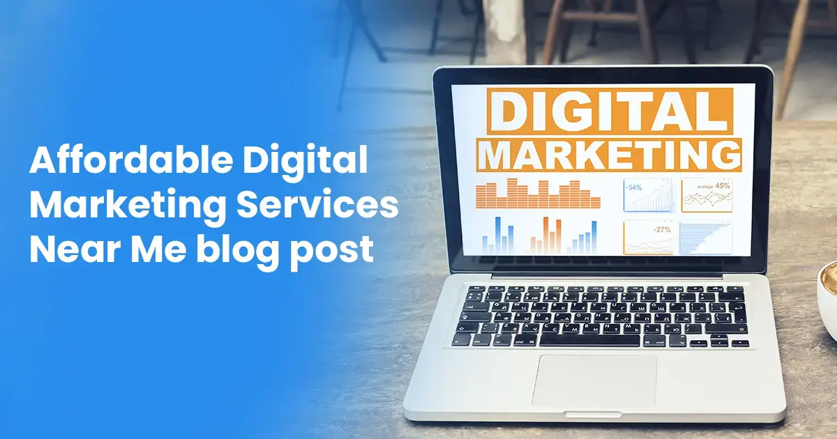 Affordable Digital Marketing Services Near Me