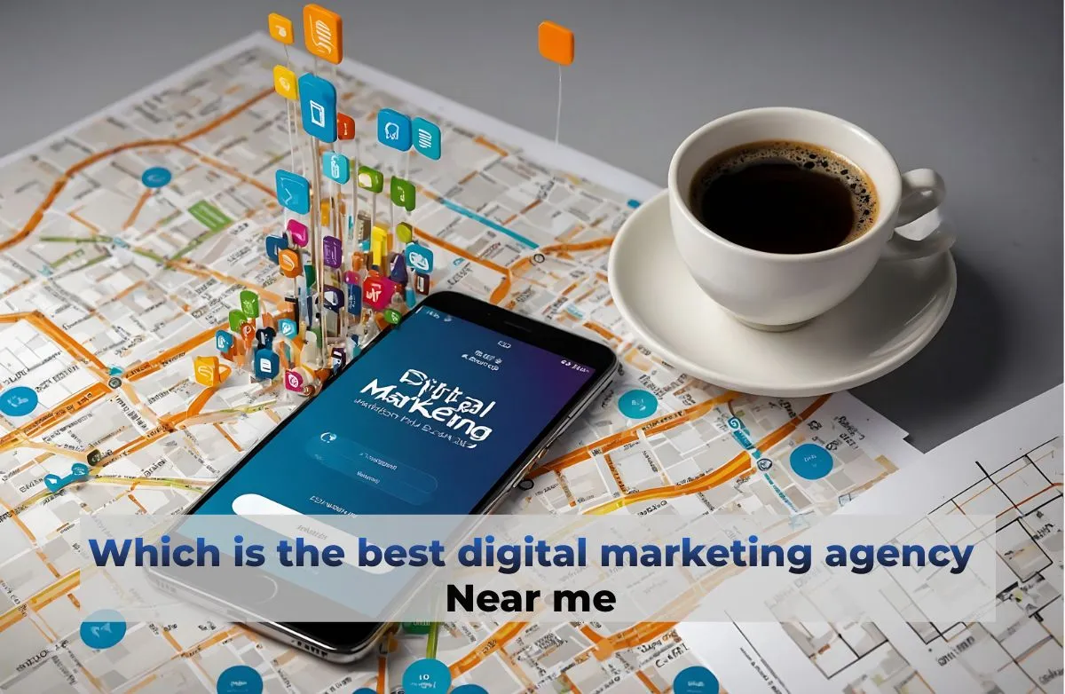 best digital marketing agency Near me