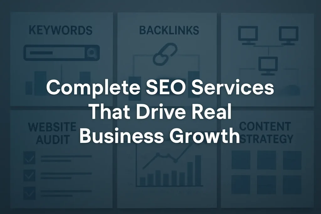 Center-aligned text reading ‘Complete SEO Services That Drive Real Business Growth’ over a background showing SEO elements like keywords, backlinks, website audits, analytics charts, and content strategy panels.